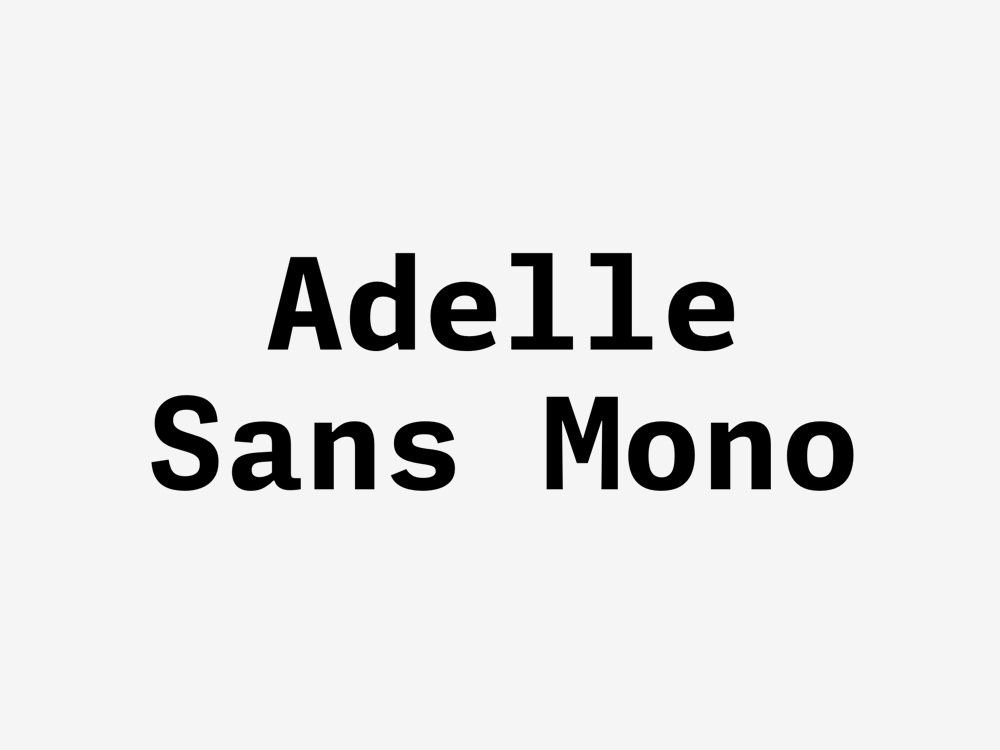 Adelle Sans Mono