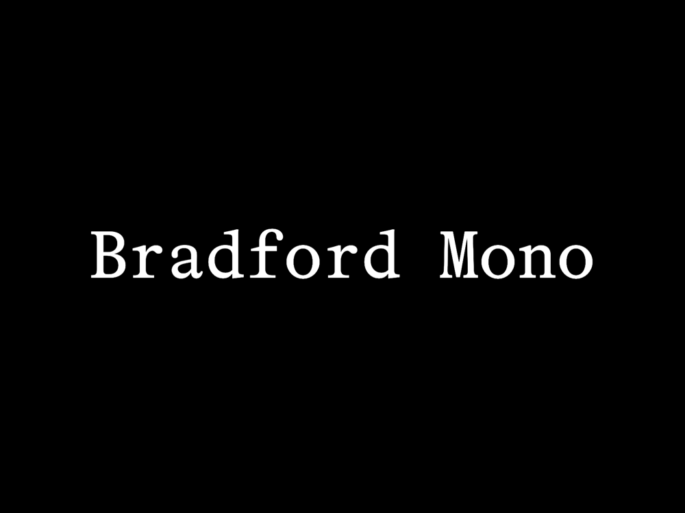 Bradford Mono