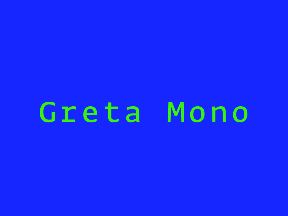 Greta Mono