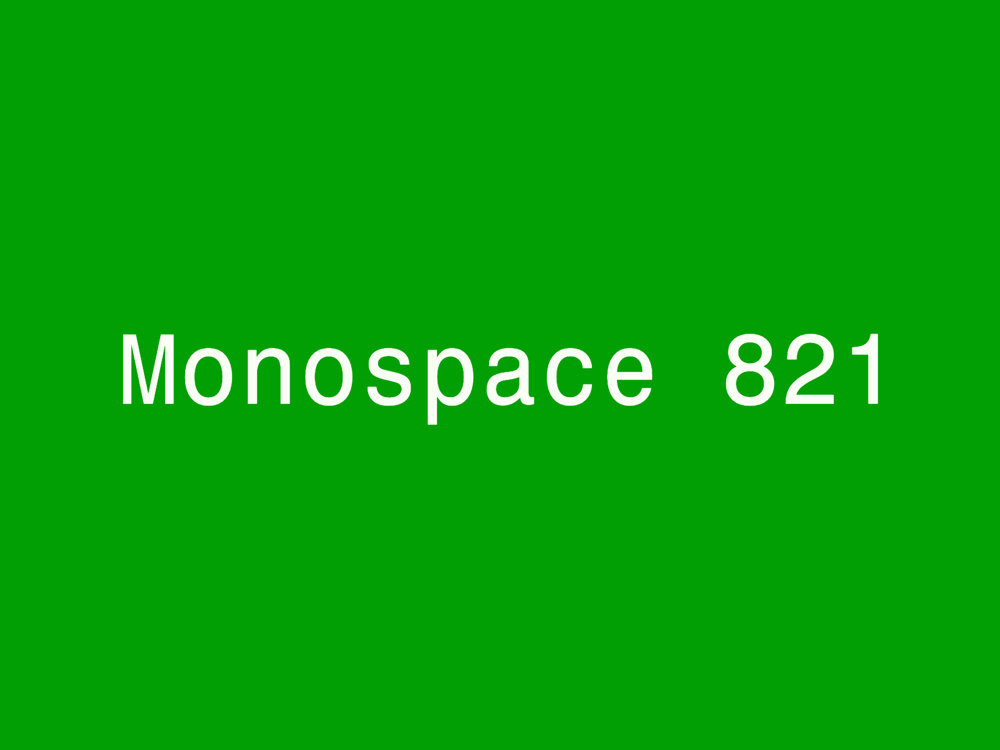 Monospace 821