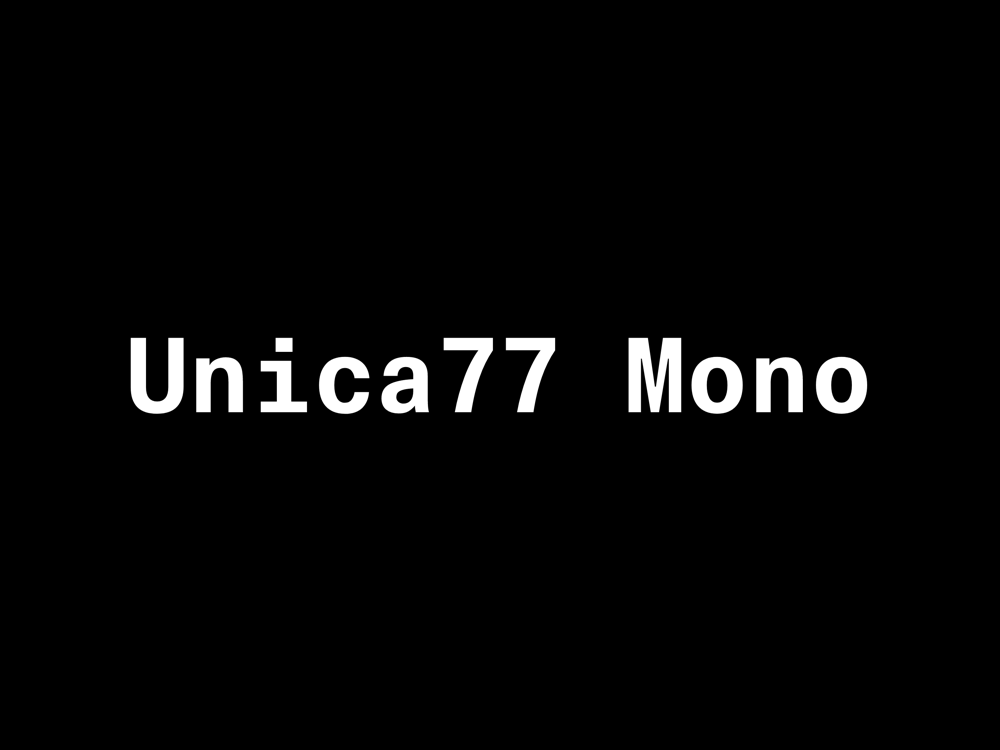 Unica77 Mono